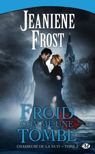Chasseuse de la nuit Tome III : Froid comme une tombe - Jeaniene Frost - Chasseuse de la nuit - Livre