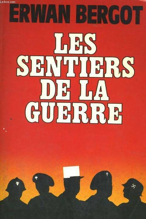 Les sentiers de la guerre - Erwan Bergot - Presses de la Cité GF - Livre