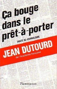 Ca bouge dans le prêt-à-porter - Jean Dutourd -  Flammarion GF - Livre
