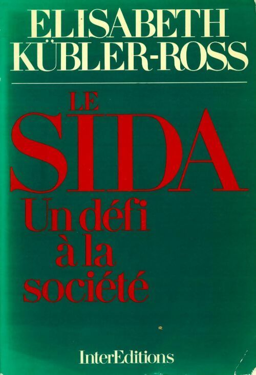 Le SIDA, un défi à la société - Elisabeth Kübler-Ross - Interéditions GF - Livre