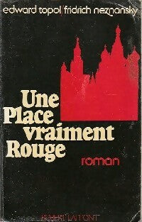 Une place vraiment rouge - Edward Topol - Laffont GF - Livre