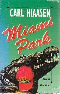 Miami Park - Carl Hiaasen - Albin Michel GF - Livre