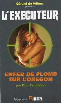 Enfer de plomb sur l'Oregon - Don Pendleton - L'Exécuteur - Livre