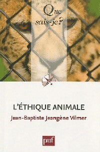L'éthique animale - Jean-Baptiste Jeangène Vilmer - Que sais-je - Livre