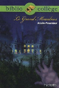 Le grand Meaulnes - Alain Fournier -  BiblioCollège - Livre