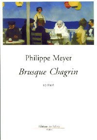 Brusque chagrin - Philippe Meyer - Fallois GF - Livre