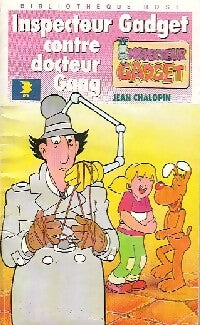 Inspecteur Gadget contre Docteur Gang - Georges Chaulet ; Jean Chalopin - Bibliothèque rose (4ème série) - Livre