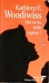 Qui es-tu, belle captive ? - Kathleen E. Woodiwiss - Flamme - Livre