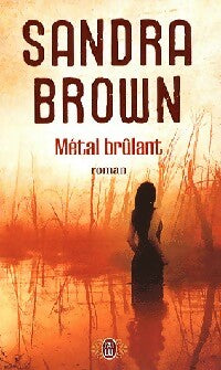 Métal brûlant - Sandra Brown - J'ai Lu - Livre