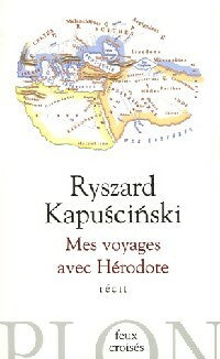 Mes voyages avec Hérodote - Ryszard Kapuscinski - Feux croisés - Livre