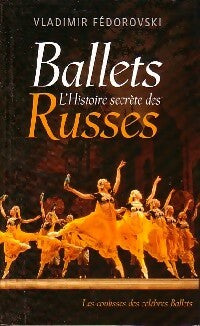 L'histoire secrète des Ballets Russes - Vladimir Fedorovski - Succès du livre - Livre
