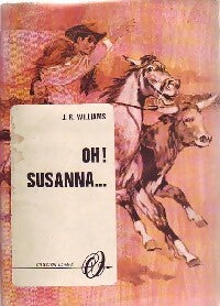 Oh ! Susanna... - J.R. Williams - Olympic - Livre