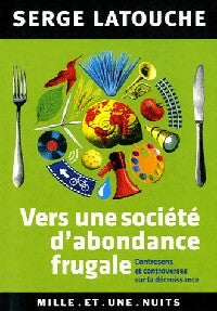 Vers une société d'abondance frugale - Serge Latouche - La petite collection - Livre
