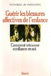 Guérir les blessures affectives de l'enfant - Monique De Verdilhac - Grancher GF - Livre