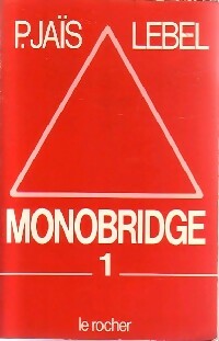 Monobridge Tome I - Pierre Jaïs -  Rocher GF - Livre