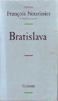 Bratislava - François Nourissier - Grasset GF - Livre
