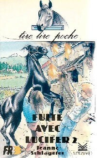 Fuite avec lucifer Tome II - Jeanne Schlageter - Tire Lire Poche - Livre