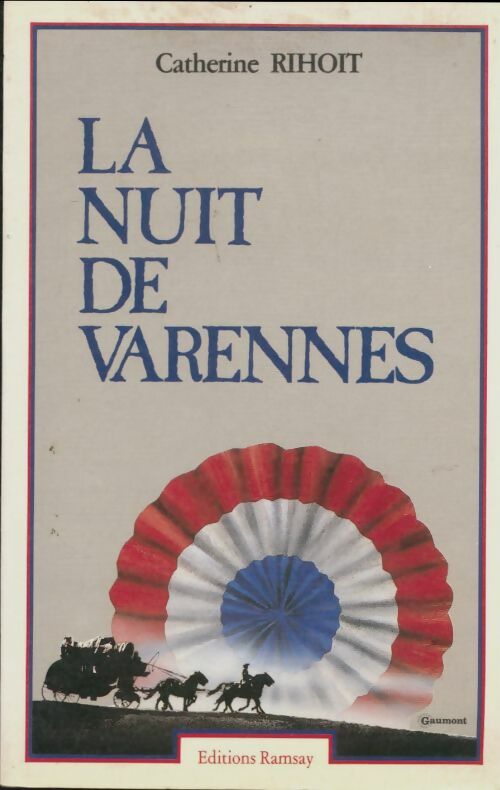 La nuit de Varennes - Catherine Rihoit - Ramsay GF - Livre