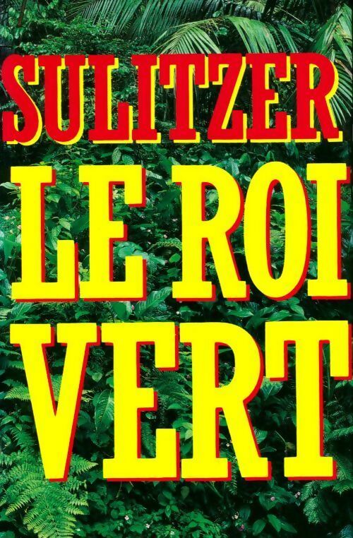 Le roi vert - Paul-Loup Sulitzer - France Loisirs GF - Livre