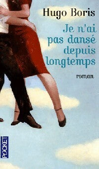 Je n'ai pas dansé depuis longtemps - Hugo Boris - Pocket - Livre