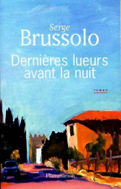 Dernières lueurs avant la nuit - Serge Brussolo - Flammarion GF - Livre