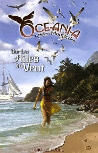 Océania Tome III : Sur les ailes du vent - Hélène Montardre - Rageot Poche - Livre