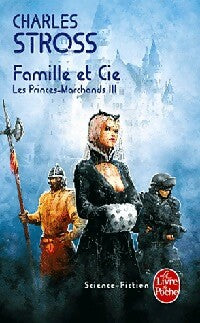Les princes-marchands Tome III : Famille et Cie - Charles Stross - Le Livre de Poche - Livre