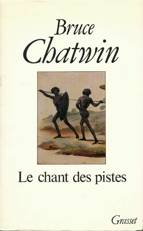 Le chant des pistes - Bruce Chatwin - Grasset GF - Livre