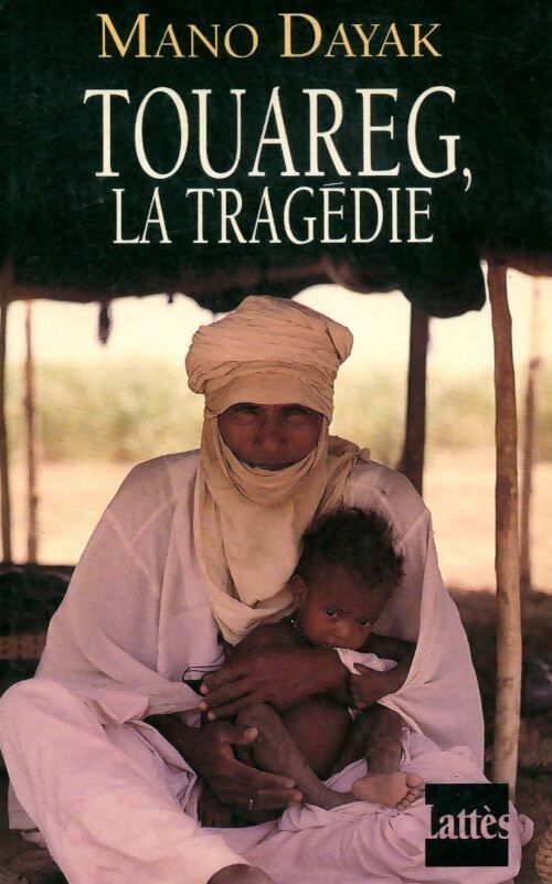 Touareg, la tragédie - Mano Dayak - Lattès GF - Livre