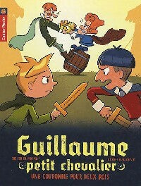 Guillaume Petit chevalier Tome VII : Une couronne pour deux rois - Didier Dufresne ; Didier Balicevic - Castor Poche - Livre