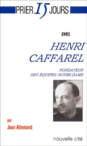 Prier 15 jours avec Henri Caffarel - Jean Allemand - Prier 15 jours avec - Livre
