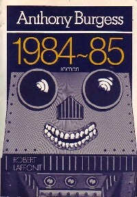 1984-85 - Anthony Burgess - Laffont GF - Livre