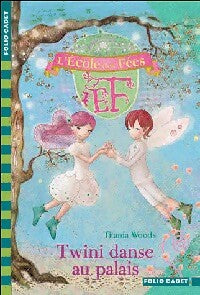 L'école des fées Tome XI : Twini danse au palais - Titiana Woods - Folio Cadet - Livre