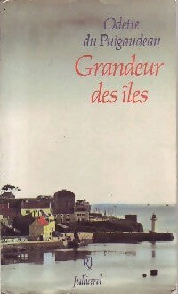 Grandeur des îles - Odette Du Puigaudeau - Julliard GF - Livre