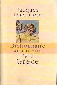 Dictionnaire amoureux de la Grèce - Jacques Lacarrière - Le Grand Livre du Mois GF - Livre