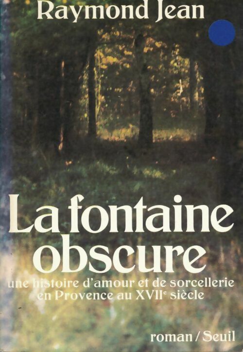 La Fontaine obscure - Raymond Jean - Seuil GF - Livre