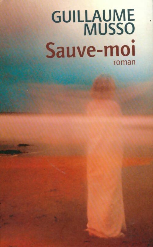 Sauve-moi - Guillaume Musso - France Loisirs GF - Livre