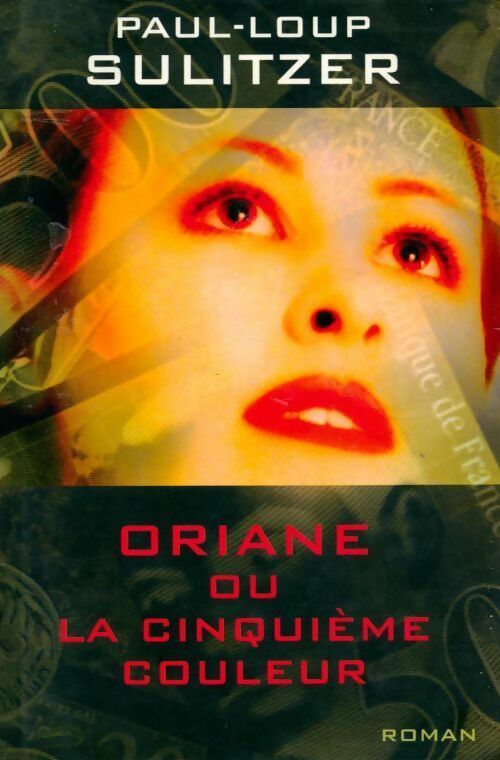 Oriane ou la cinquième couleur - Paul-Loup Sulitzer - France Loisirs GF - Livre