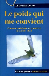 Le poids me convient - Deepak Chopra - Ayurveda - Livre