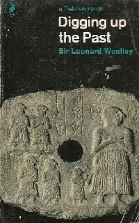 Dipping up the past - Woolley Sir Léonard -  Pelican Book - Livre