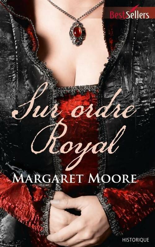 Sur ordre royale - Margaret Moore - Best-Sellers Harlequin - Livre