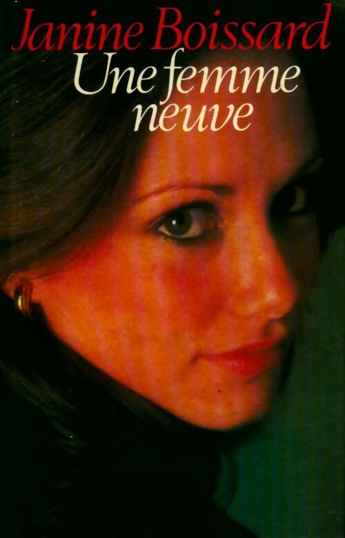 Une femme neuve - Janine Boissard - France Loisirs GF - Livre