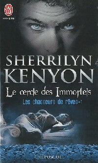 Le cercle des immortels Tome XI : Les chasseurs de rêves Tome I - Sherrilyn Kenyon - J'ai Lu - Livre