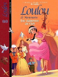Loulou de Montmartre Tome XVIII : Une danseuse au ciel - Thomas Leclère - Bayard poche - Livre