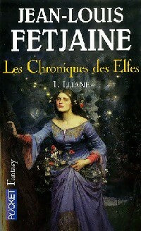 Les chroniques des elfes Tome I : Lliane - Jean-Louis Fetjaine - Pocket - Livre