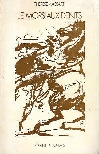 Le mors aux dents - Thérèse Massart - Deforges GF - Livre