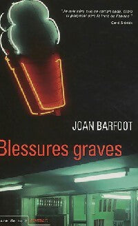 Blessures graves - Joan Barfoot - Encre de nuit GF - Livre
