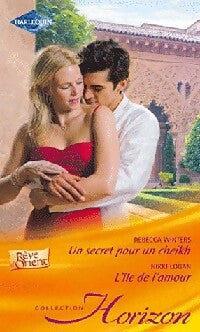 Un secret pour un cheikh / L'île de l'amour - Rebecca Winters ; Nikki Logan - Horizon - Livre