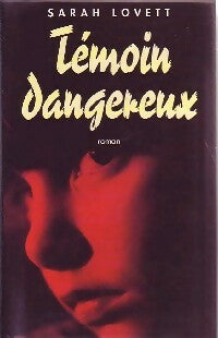 Témoin dangereux - Sarah Lovett - France Loisirs GF - Livre