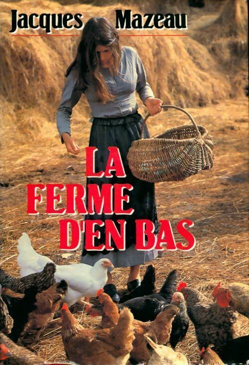 La ferme d'en bas - Jacques Mazeau - France Loisirs GF - Livre